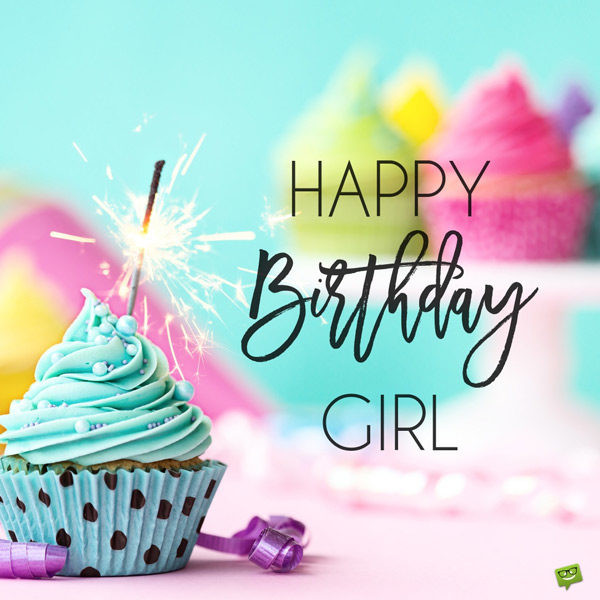 Happy Birthday Wishes For Girl
 Happy Birthday Girl