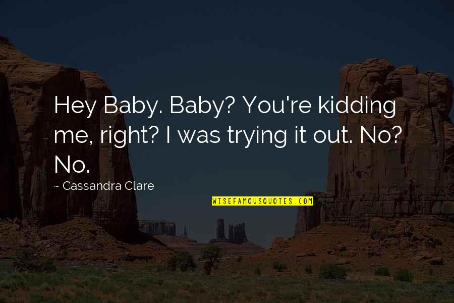 Hey Baby Quotes
 Hey Baby Quotes top 28 famous quotes about Hey Baby