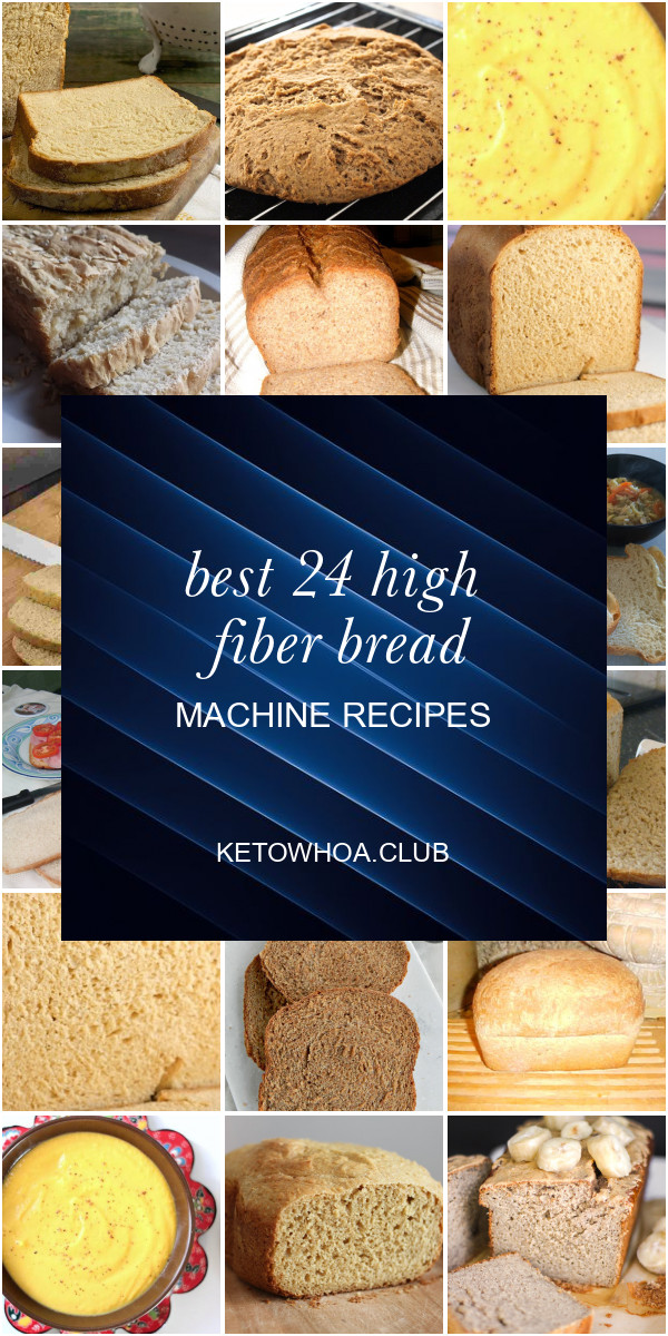 High Fiber Bread Machine Recipe
 High Fiber Recipes Archives Page 2 of 2 Best Round Up