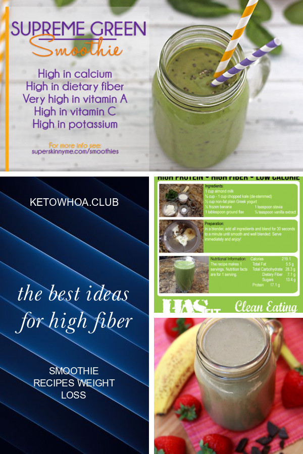 High Fiber Recipes For Weight Loss
 The Best Ideas for High Fiber Smoothie Recipes Weight Loss
