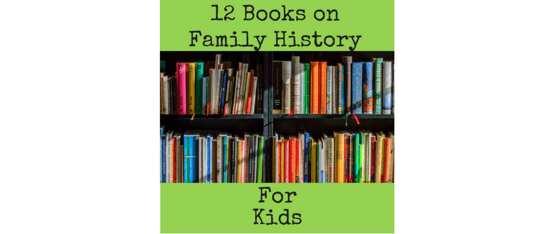 History Gifts For Kids
 12 Books on Family History for Kids Tenacious Genealogy