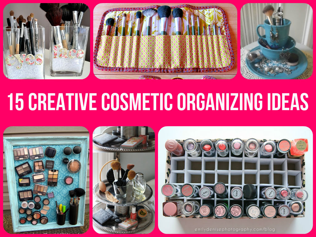 How To Organize Makeup DIY
 15 Creative Cosmetic Organizing Ideas