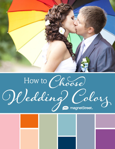 How To Pick Wedding Colors
 How to Choose Wedding Colors