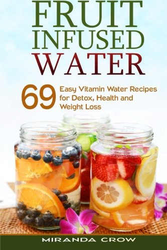 Infused Water Recipes For Weight Loss
 Fruit Infused Water 69 Easy Vitamin Water Recipes for
