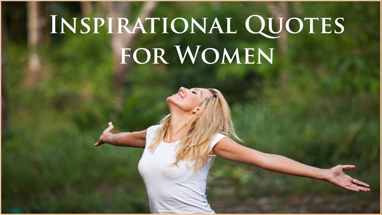 Inspirational Quote About Women
 Top 10 Inspirational Quotes for Women