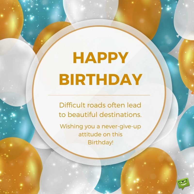 Inspirational Quotes Birthday
 Inspirational Birthday Wishes