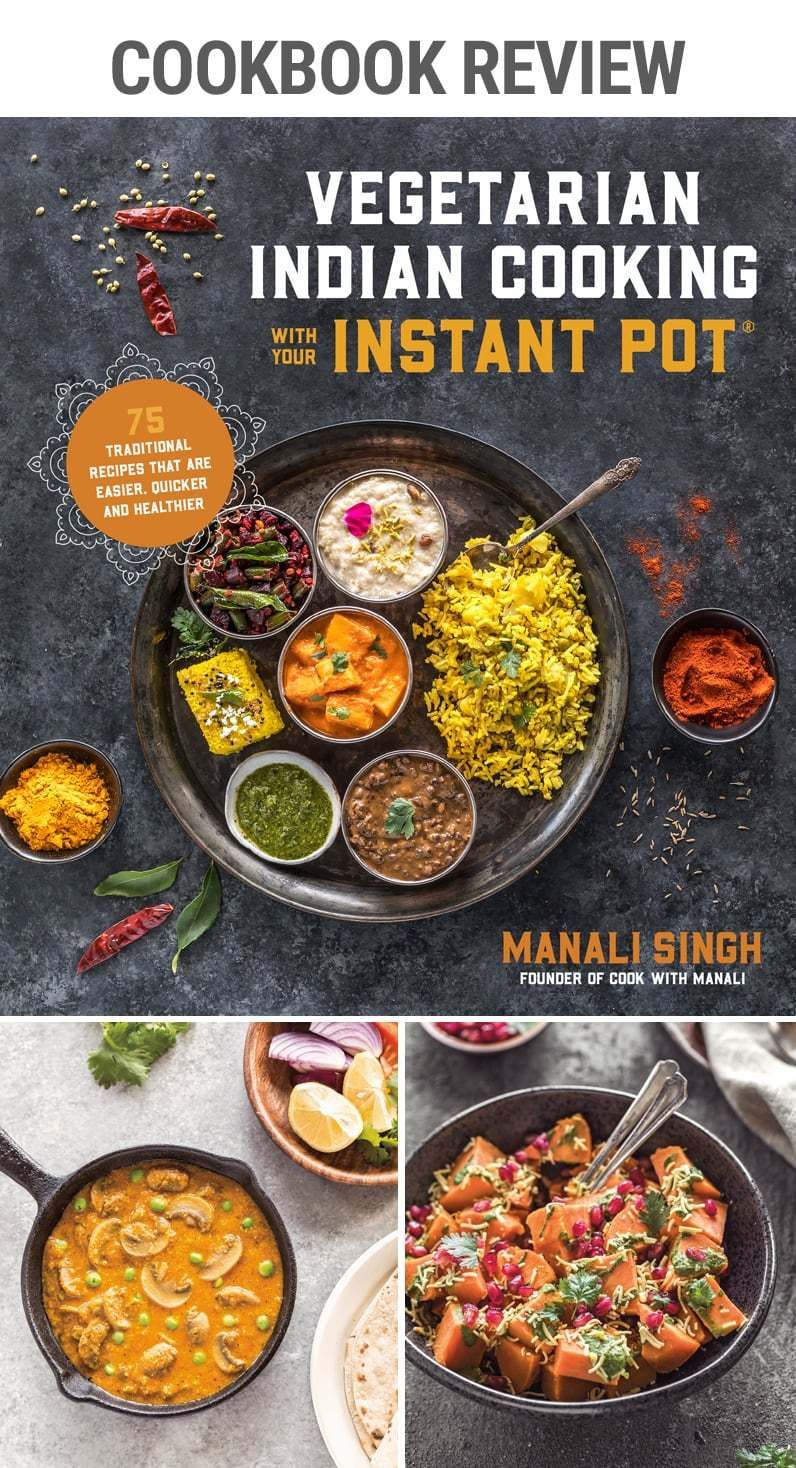 Instant Pot Vegetarian Indian Recipes
 Review Ve arian Indian Cooking With Your Instant Pot