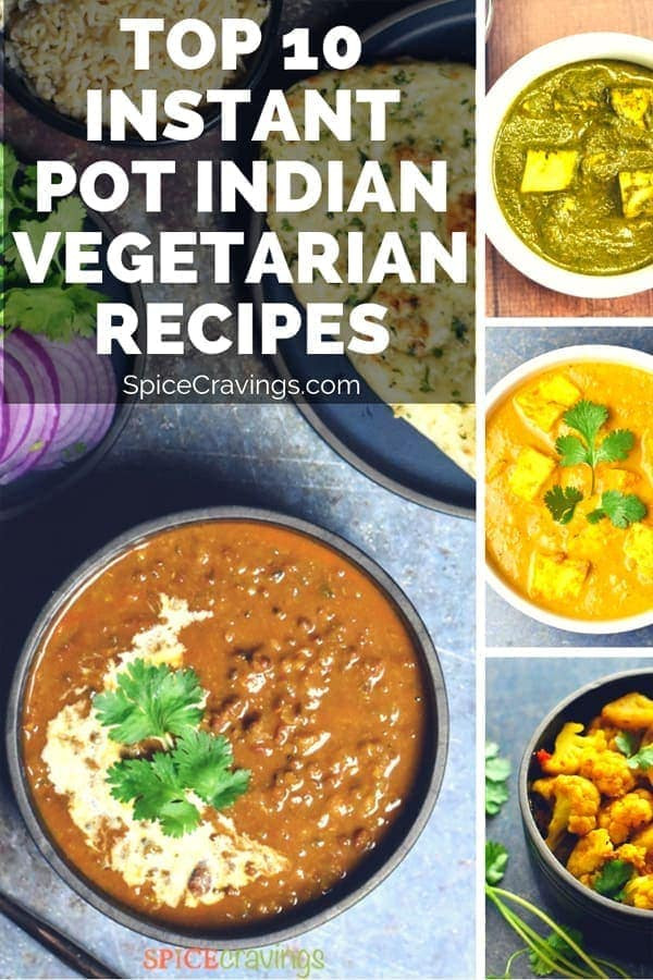 Instant Pot Vegetarian Recipes Indian
 Top 10 Instant Pot Indian Ve arian Recipes by Spice