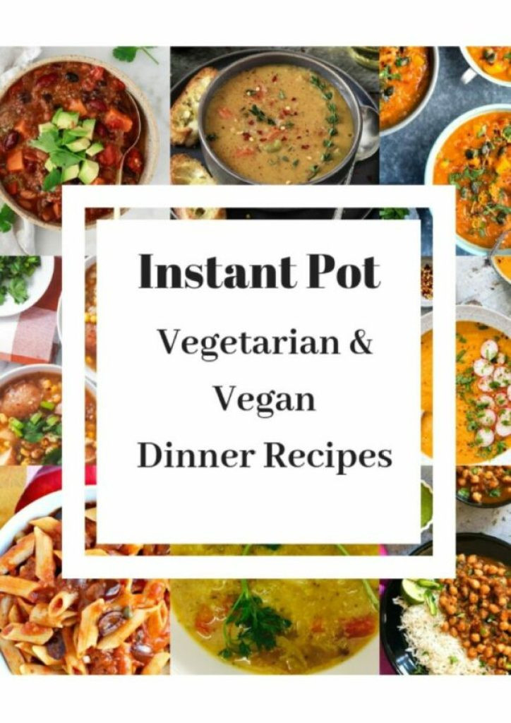 Instant Vegetarian Dinner Recipes
 Instant pot Ve arian & Vegan Dinner Recipes nithyaskitchn