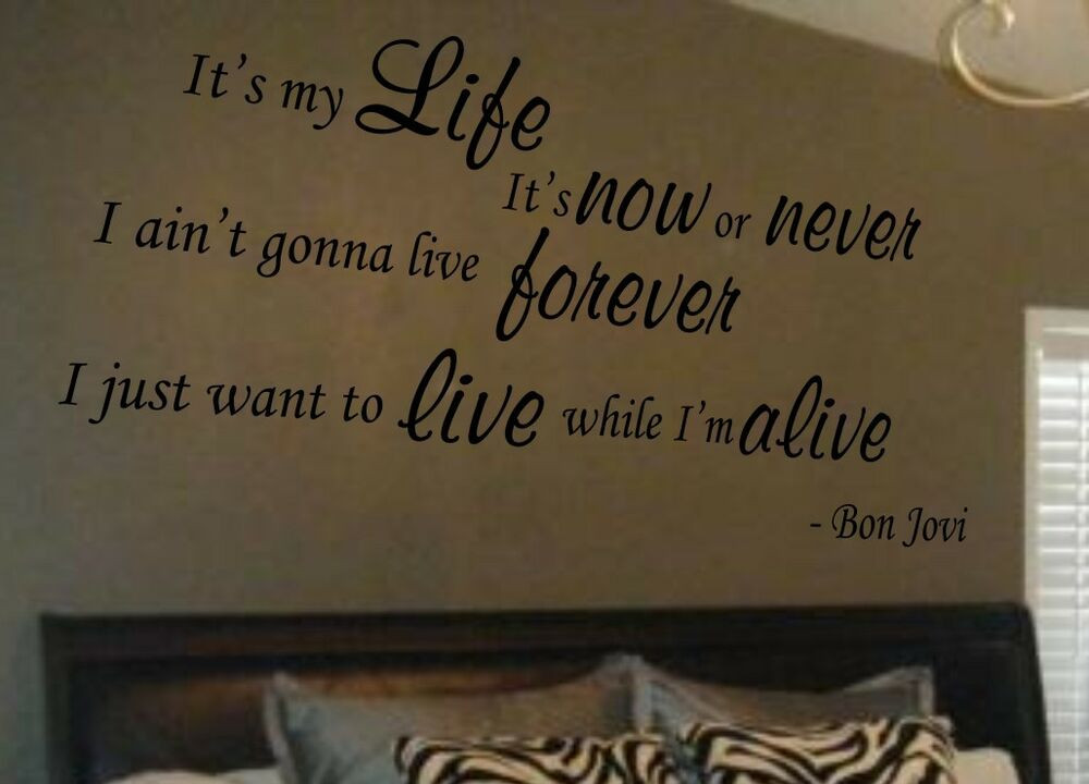 It'S My Life Quotes
 Bon Jovi It s My Life Song Lyrics Wall Art Vinyl Decal