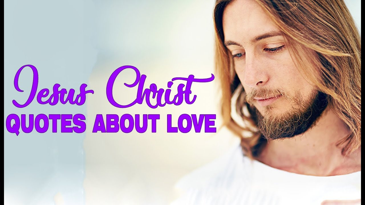 Jesus Quotes On Love
 Jesus Christ Quotes About Love