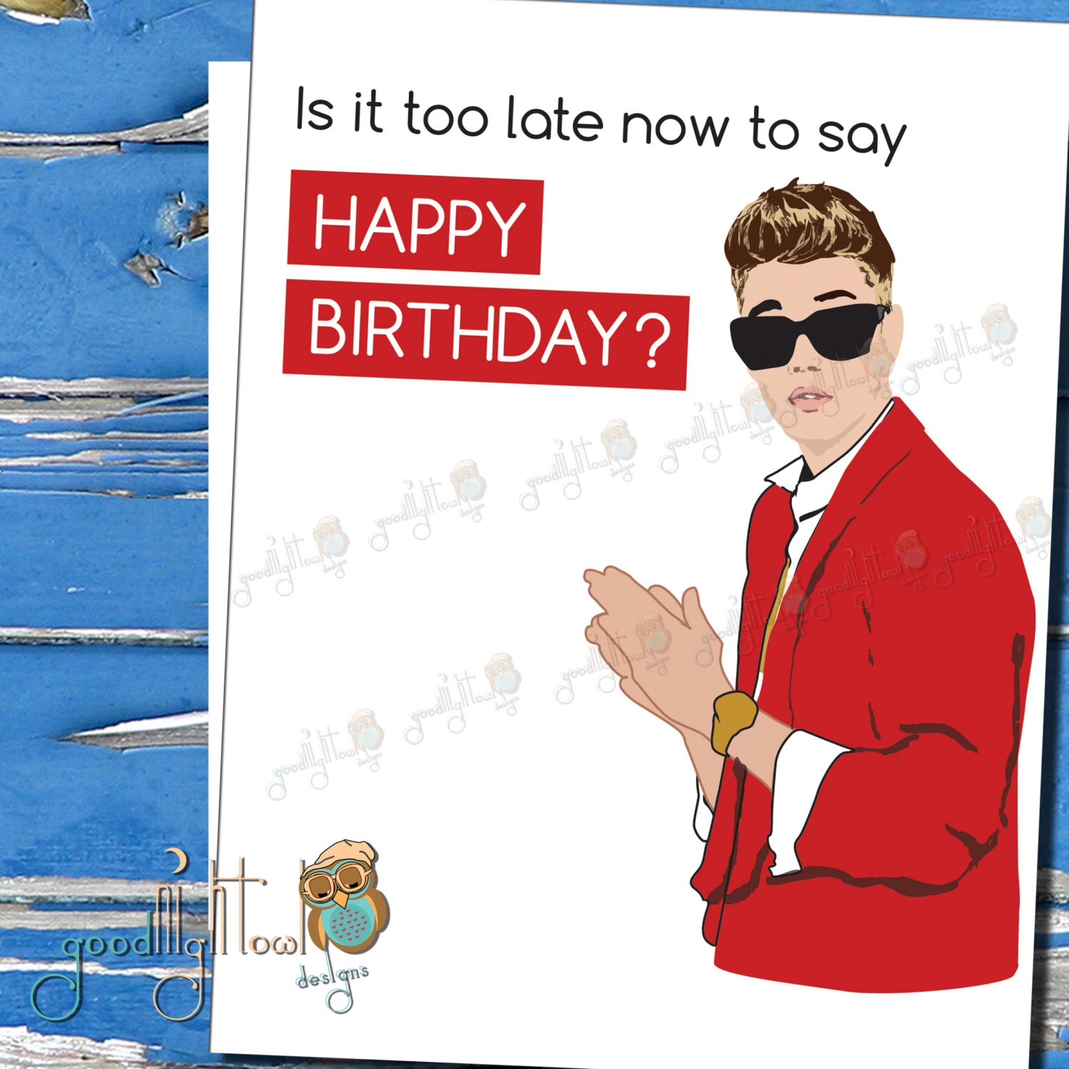 Justin Bieber Birthday Card
 Funny Belated Birthday Card Justin Bieber Is it too late now