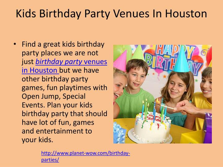 Kids Birthday Party Places Houston
 PPT Kids Birthday Party Venues In Houston PowerPoint