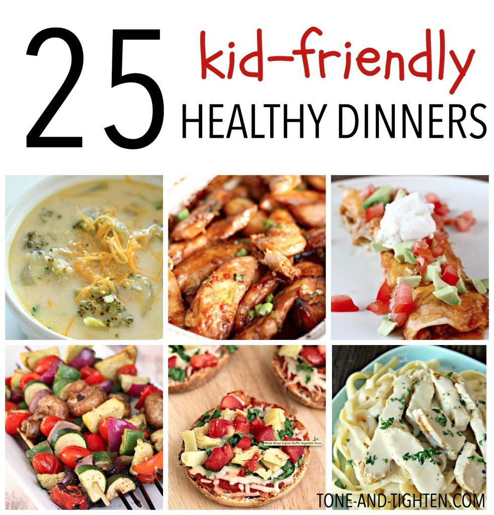 Kids Healthy Recipes
 25 Kid Friendly Healthy Dinners