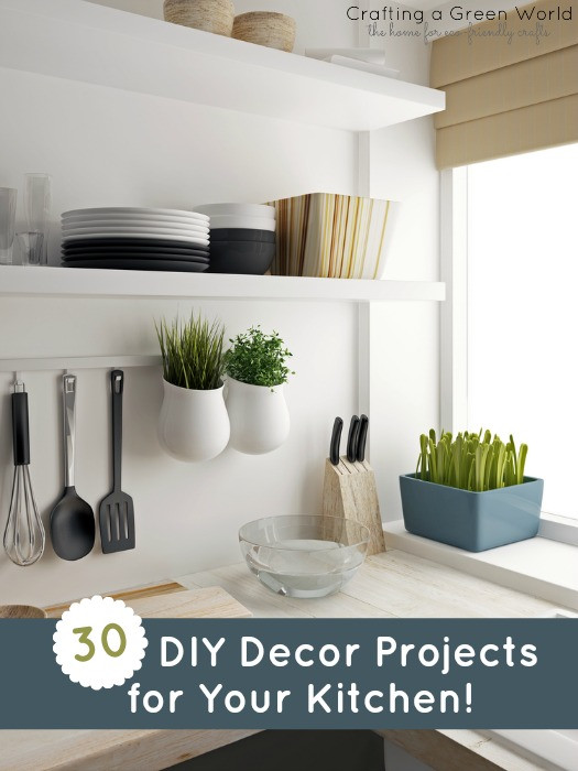 Kitchen Decorations DIY
 30 DIY Decor Projects for Your Kitchen Crafting a Green