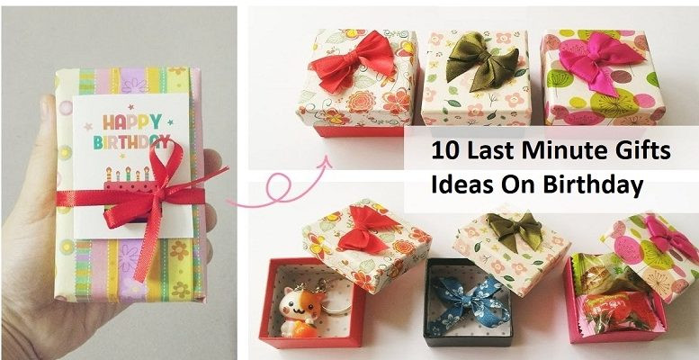 Last Minute Birthday Gift Ideas
 10 Last Minute Gift Ideas Birthday