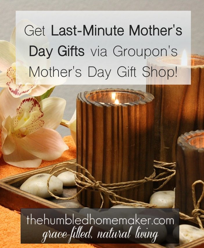 Last Minute Mother's Day Gift
 Get Last Minute Mother s Day Gifts via Groupon s Mother s