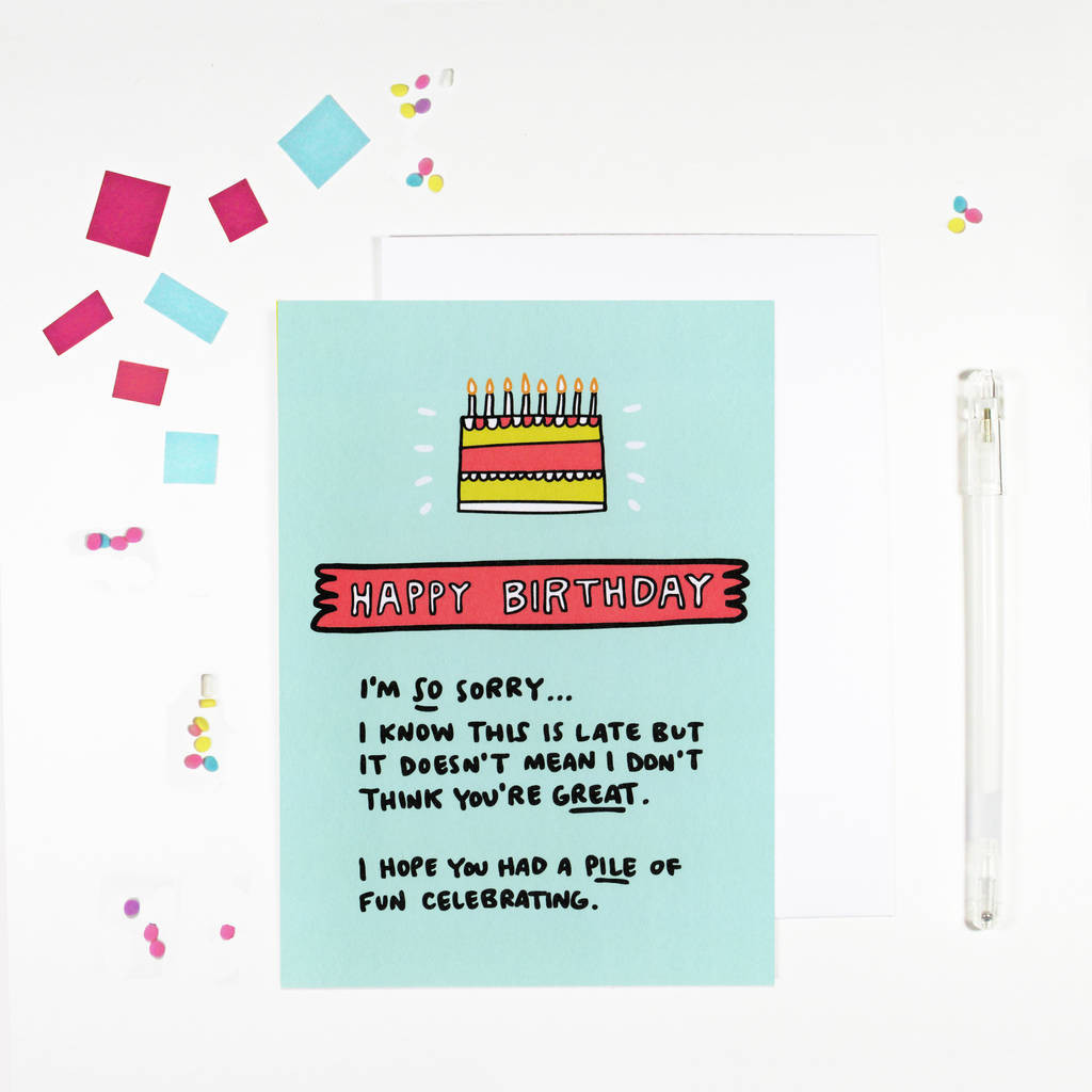 Late Birthday Card
 happy belated birthday i m sorry late birthday card by