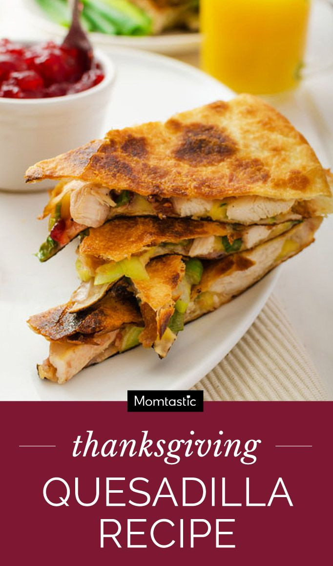 Leftover Baby Food Recipes
 Thanksgiving Leftovers Quesadilla Recipe