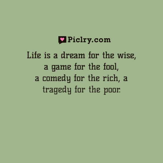 Life Is A Dream Quotes
 Life is a dream for the wise – Sholom Aleichem – PicLry