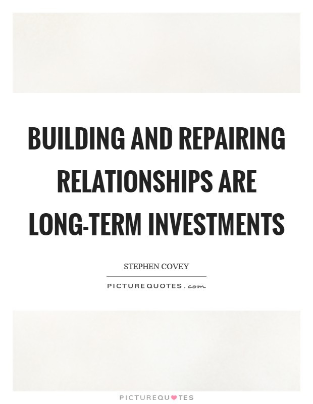 Long Term Relationship Quotes
 Stephen Covey Quotes & Sayings 600 Quotations