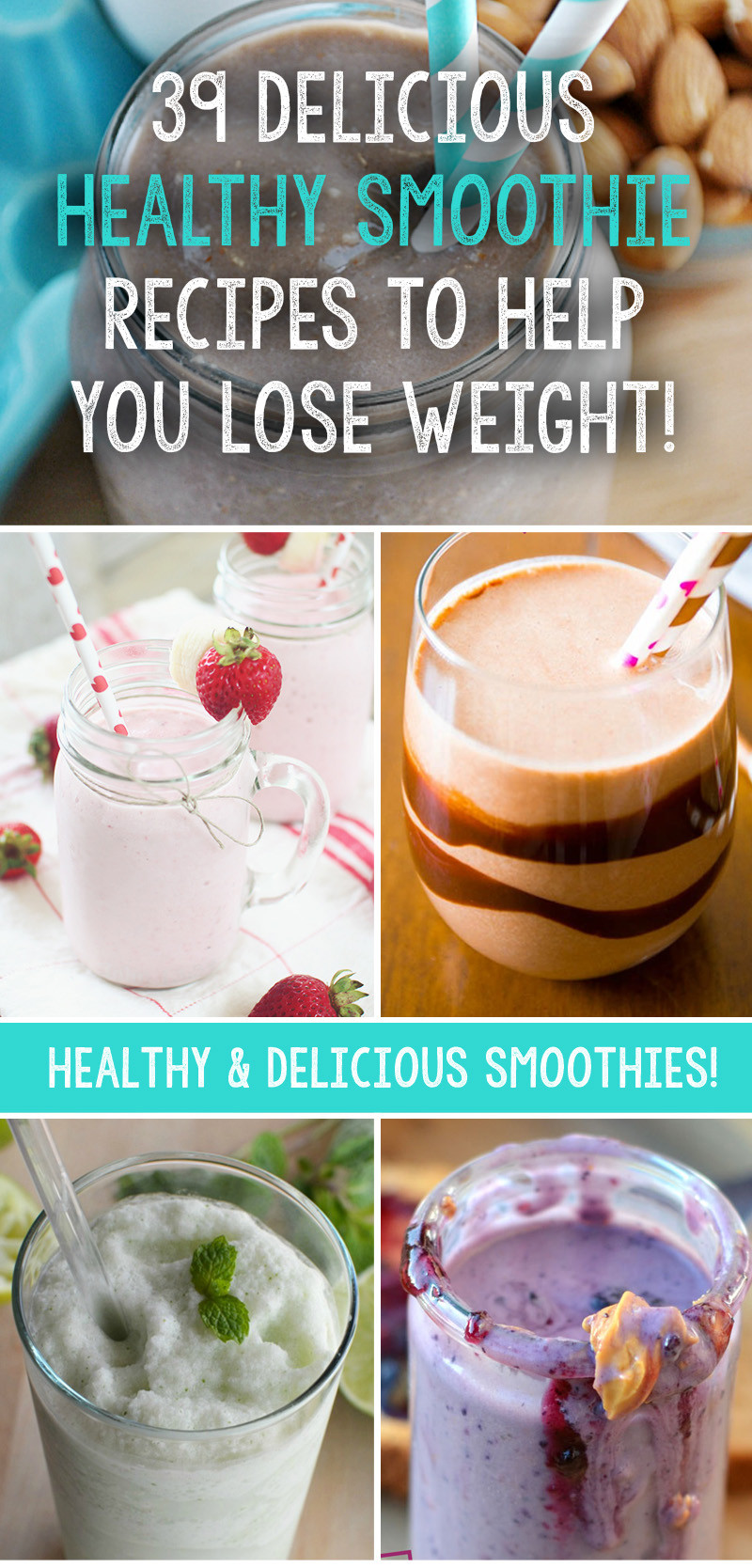 Loss Weight Smoothie Recipes
 39 Delicious Healthy Smoothie Recipes To Help You Lose