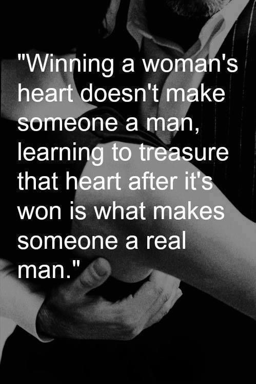 Love A Man Quotes
 Winning a woman s heart doesn t make someone a man