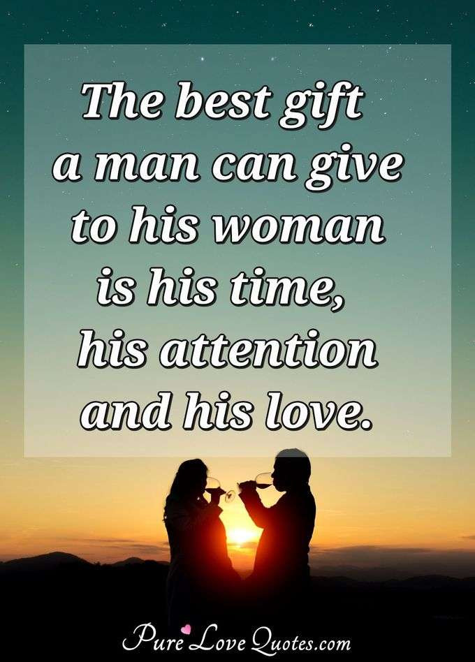 Love A Man Quotes
 The best t a man can give to his woman is his time his