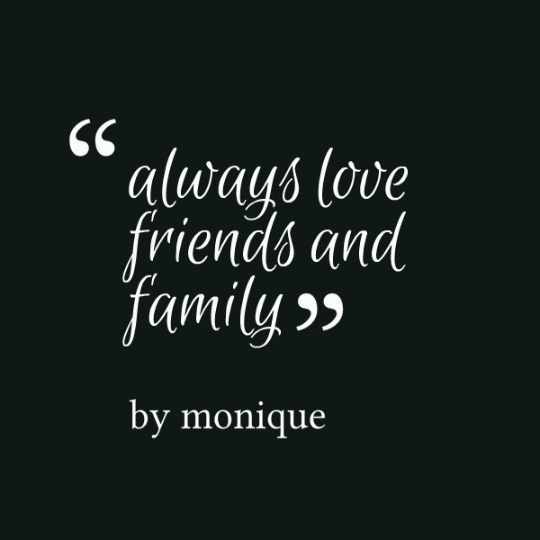 Love Quotes For Family And Friends
 QUOTES ABOUT FAMILY AND FRIENDS AND LOVE image quotes at