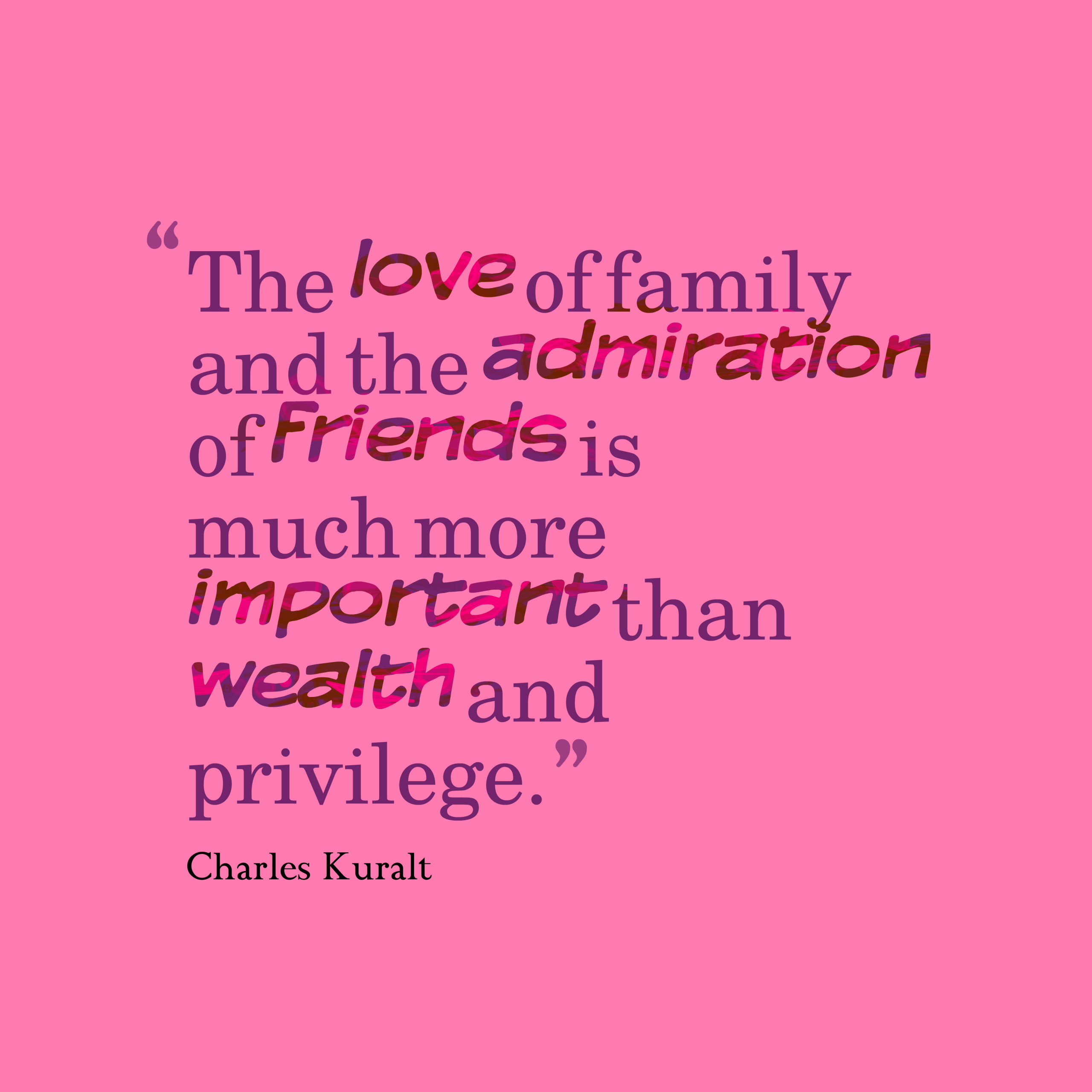 Love Quotes For Family And Friends
 The Love Family And The Admiration Friends