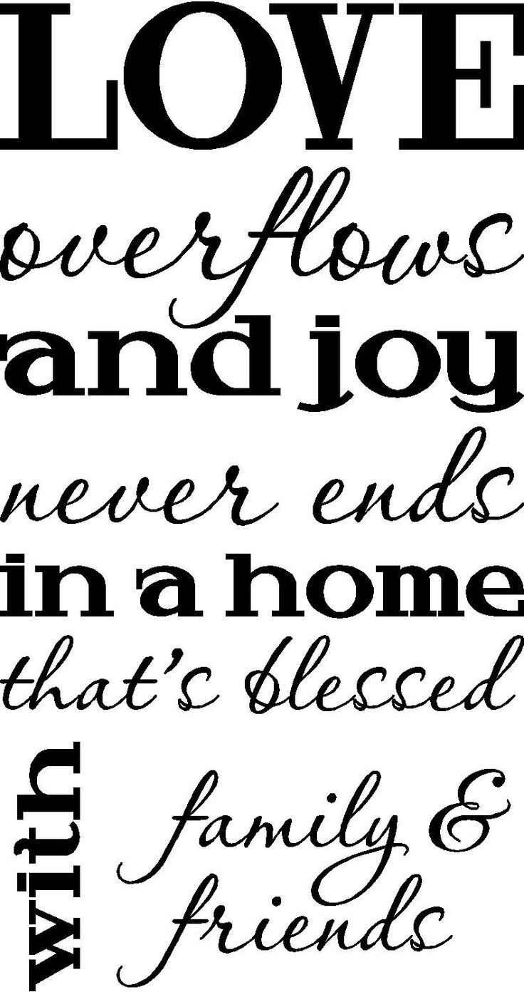 Love Quotes For Family And Friends
 Love overflows and joy never ends in a home that s blessed