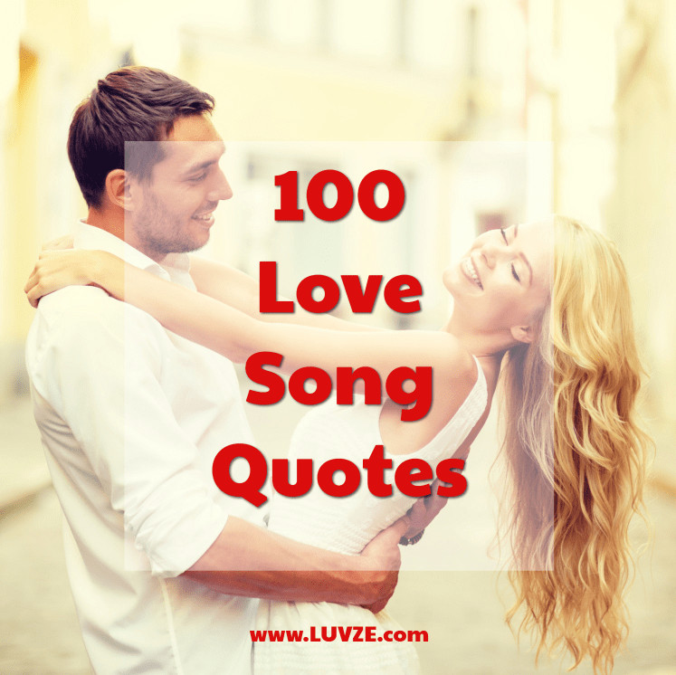 Love Quotes From Songs
 100 Best Love Song Quotes