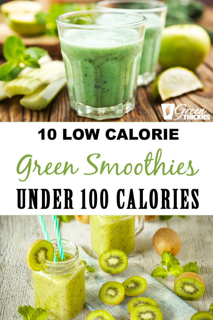 Low Calorie Smoothies Recipes For Weight Loss
 10 Low Calorie Green Smoothies Under 100 Calories
