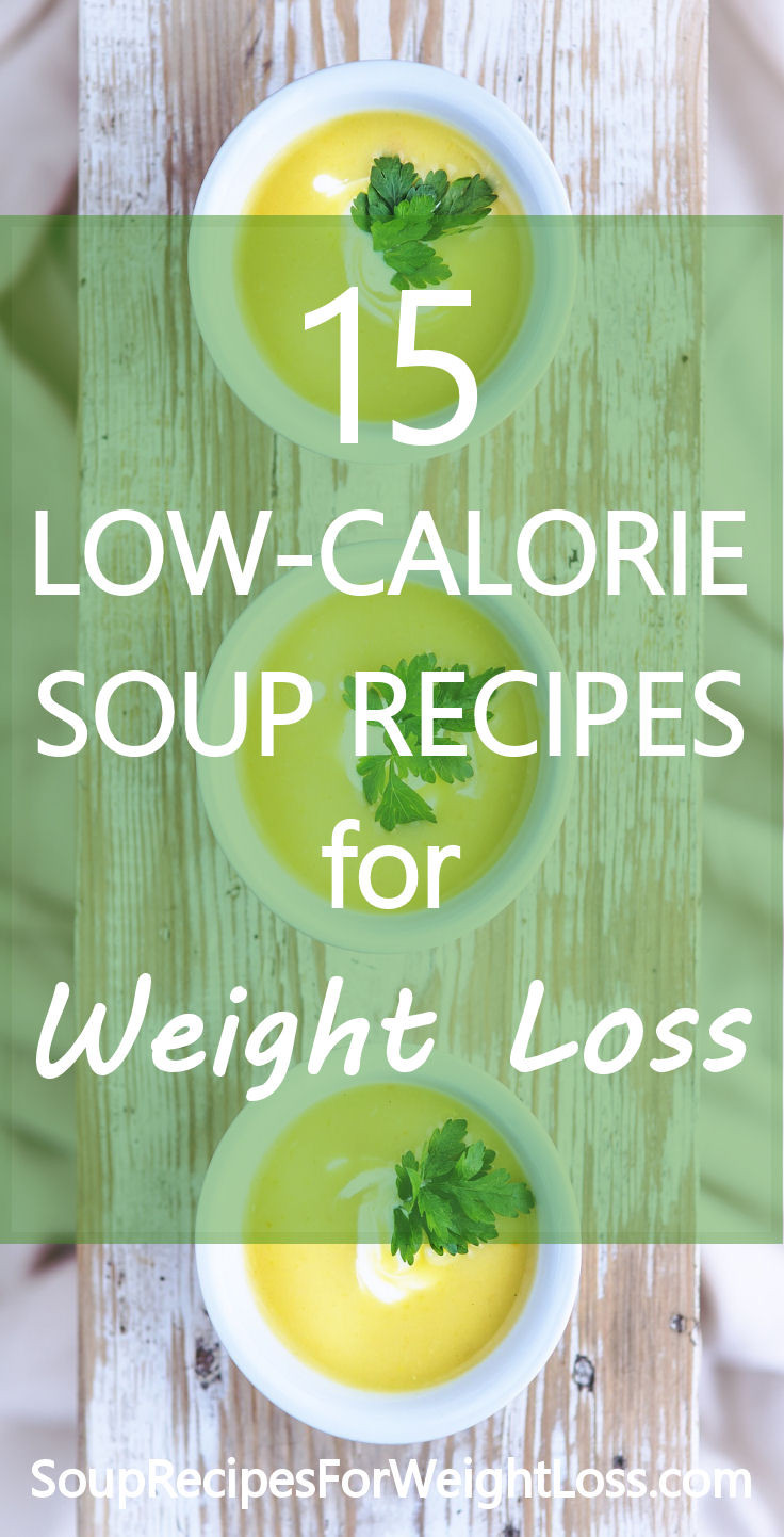 Low Calorie Soup Recipes
 15 Low Calorie Soup Recipes for Weight Loss