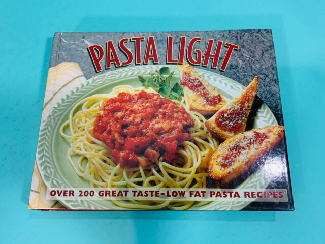 Low Fat Recipes That Taste Good
 Pasta Light Over 200 Great Taste Low Fat Pasta Recipes