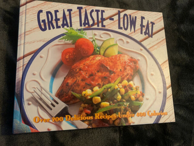 Low Fat Recipes That Taste Good
 Great Taste Low Fat Cookbook 200 Recipes Under 400