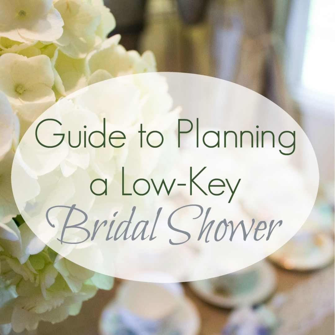 Low Key Engagement Party Ideas
 Guide to Planning a Low Key Bridal Shower
