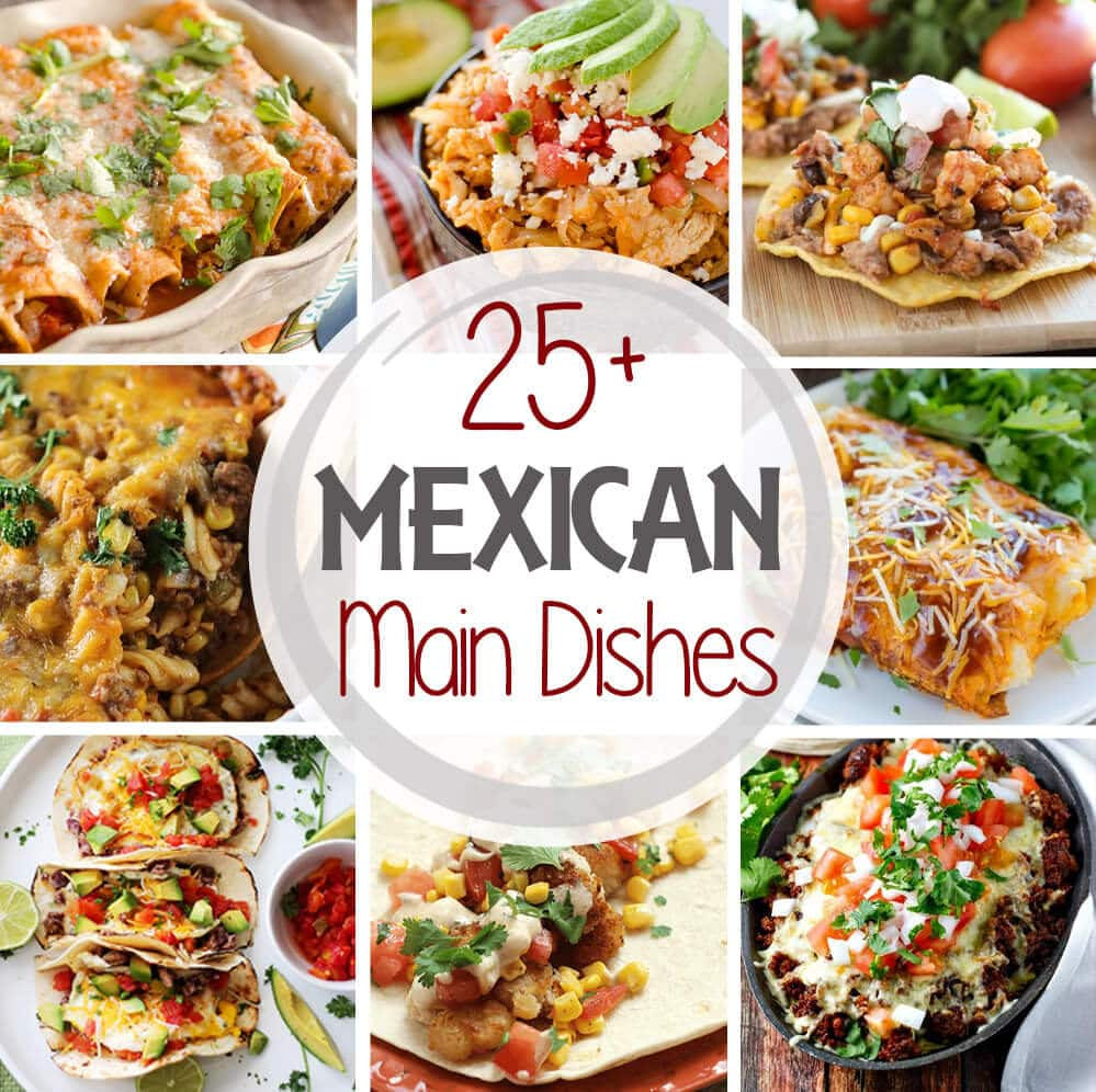 Main Dishes For Dinner
 25 Mexican Main Dish Recipes Julie s Eats & Treats