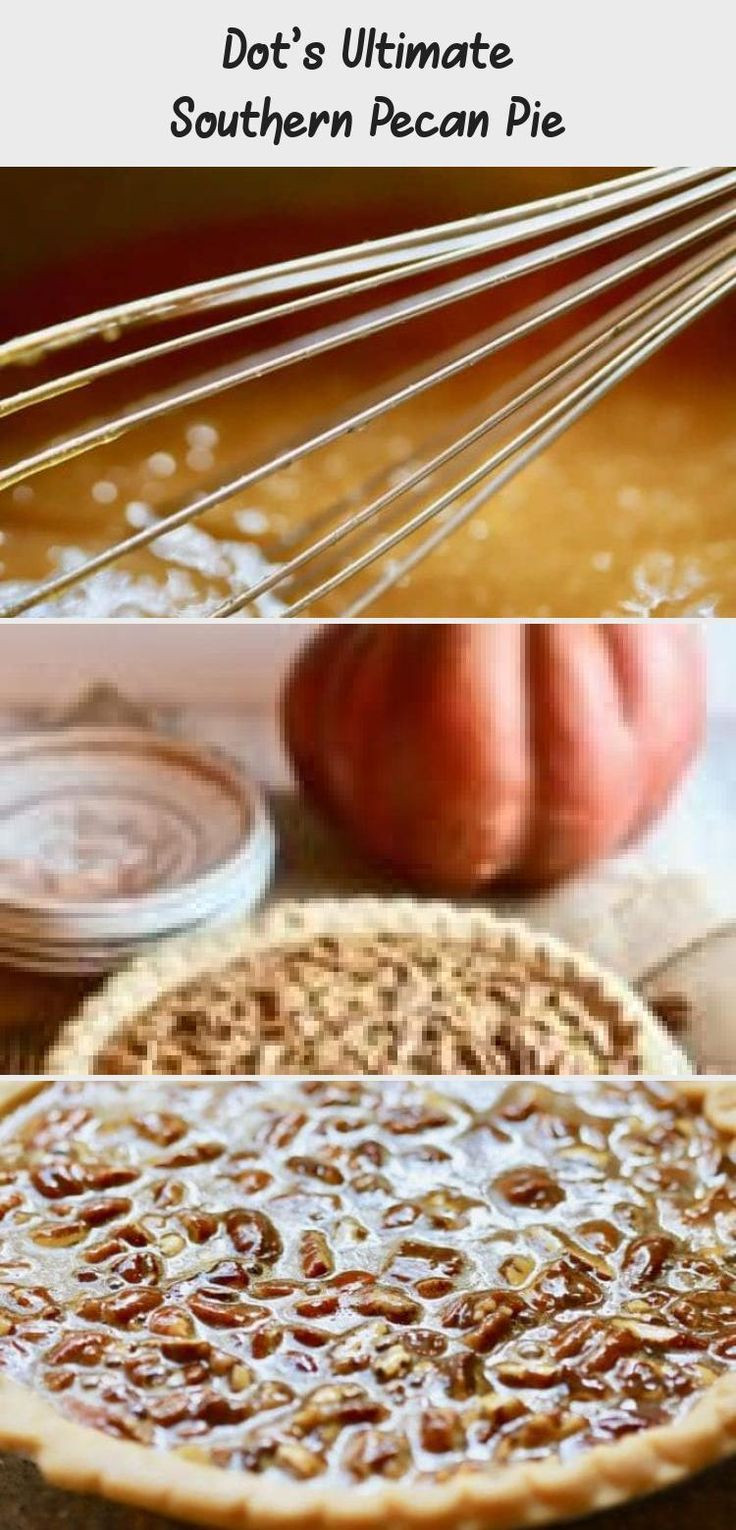 Make Ahead Pecan Pie
 Dot s easy make ahead Ultimate Southern Pecan Pie is