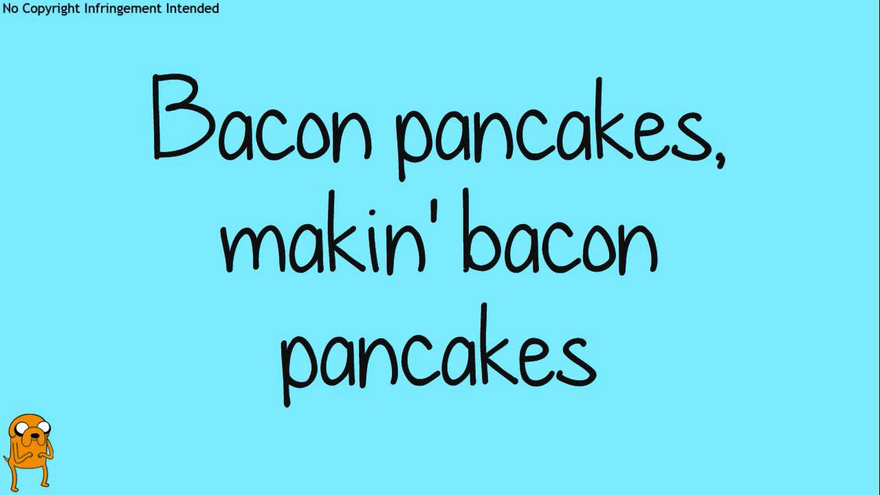 Making Pancakes Song
 Rebecca Sugar Bacon Pancakes Lyrics