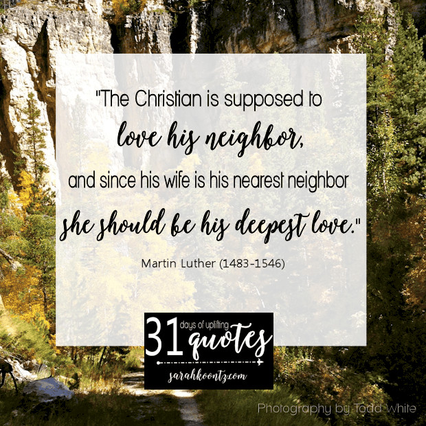 Martin Luther Marriage Quote
 Martin Luther on Marriage 7 quotes in 7 days Sarah Koontz