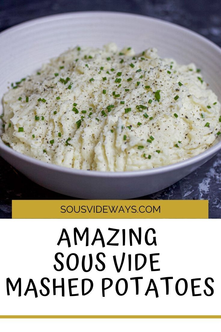 Mashed Potatoes Sous Vide
 Sous Vide Mashed Potatoes