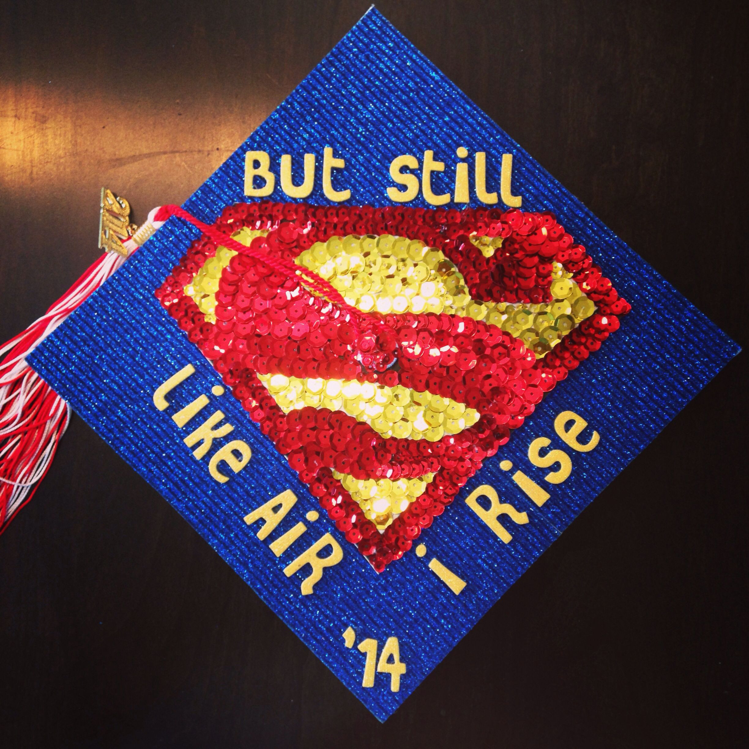 Maya Angelou Graduation Quotes
 Graduation cap Superman themed quote by Maya Angelou