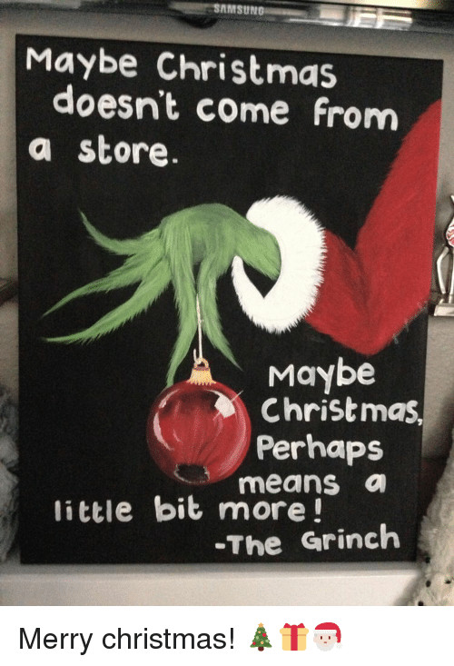 Maybe Christmas Doesn'T Come From A Store Quote
 AMSUNG Maybe Christmas Doesn t e From a Store Maybe