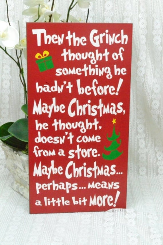 Maybe Christmas Doesn'T Come From A Store Quote
 Then the Grinch thought Maybe Christmas by CreativeTouchWood