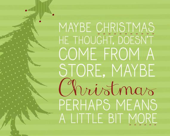 Maybe Christmas Doesn'T Come From A Store Quote
 Instant Digital Download The Grinch 8x10 or 11x14 by