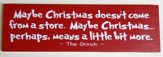 Maybe Christmas Doesn'T Come From A Store Quote
 Items similar to Maybe Christmas Doesn t e from a Store