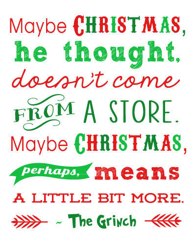 Maybe Christmas Doesn'T Come From A Store Quote
 Maybe Christmas He Thought Doesn t e From A Store