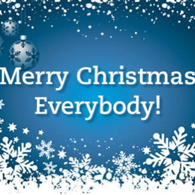 Merry Christmas Everyone Quote
 Merry Christmas Everybody s and for