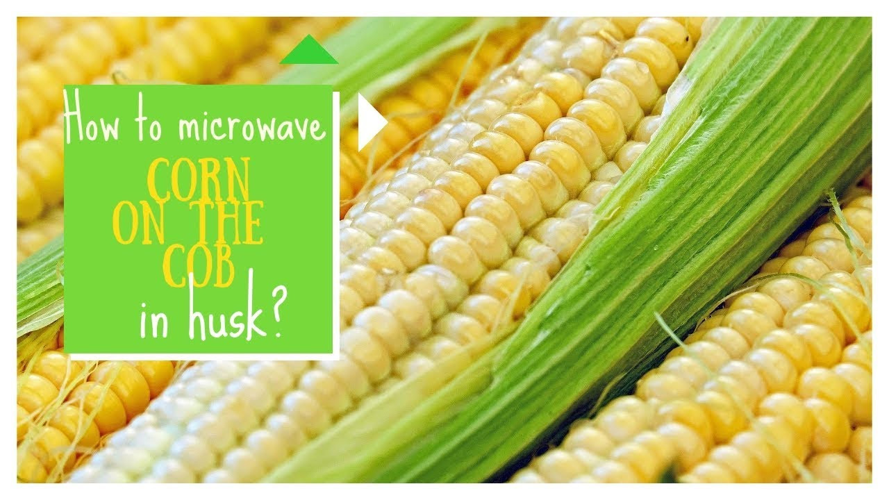 Microwave Corn In Husk
 How to microwave corn on the cob in husk